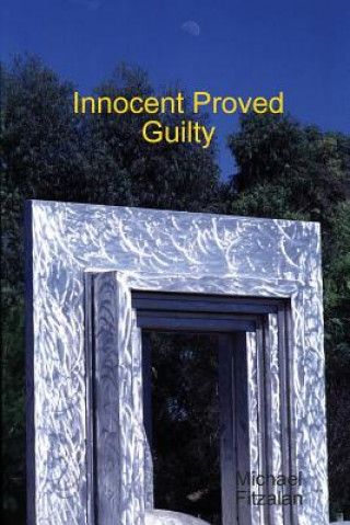 Boek IPG - Innocent Proved Guilty Michael Fitzalan