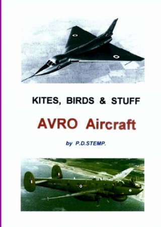 Könyv Kites, Birds & Stuff  -  AVRO Aircraft. P.D. Stemp