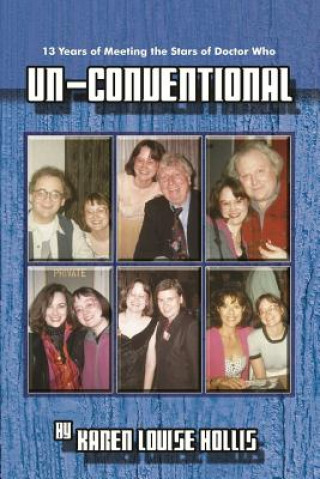 Buch Un-Conventional - 13 Years of Meeting the Stars of Doctor Who Karen Louise Hollis