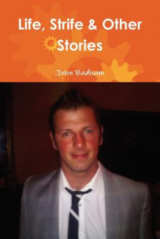 Carte Life, Strife & Other Stories John Badham