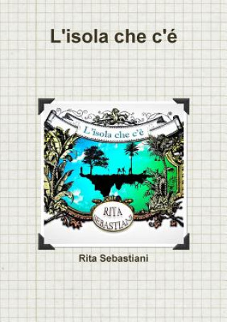 Knjiga L'isola Che C'e Rita Sebastiani