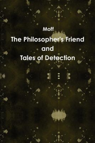 Kniha Philosopher's Friend and Tales of Detection Moff