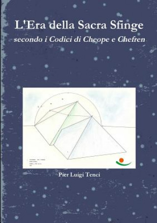 Kniha L'Era della Sacra Sfinge secondo i Codici di Cheope e Chefren Pier Luigi Tenci