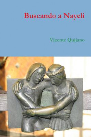 Kniha Buscando a Nayeli Vicente Quijano