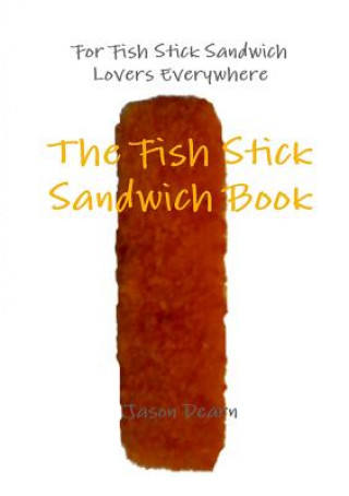 Carte Fish Stick Sandwich Book Jason Dearn