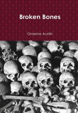 Книга Broken Bones (Hard Back) Graeme Austin
