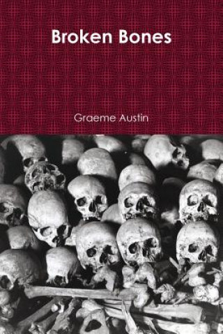 Knjiga Broken Bones (Paper Back) Graeme Austin