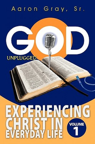 Книга God Unplugged Aaron Gray