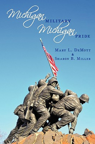 Libro Michigan Millitary - Michigan Pride Mary L Demott & Sharon B Miller