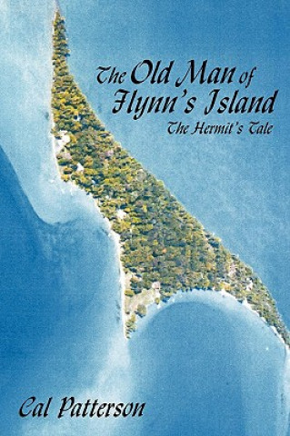 Könyv Old Man Of Flynn's Island Cal Patterson