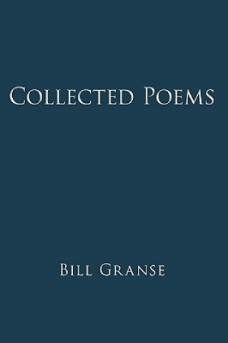 Książka Collected Poems Bill Granse