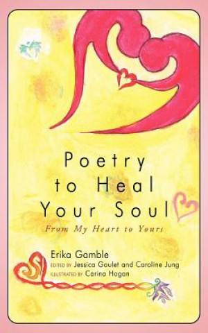 Kniha Poetry to Heal Your Soul Erika Gamble