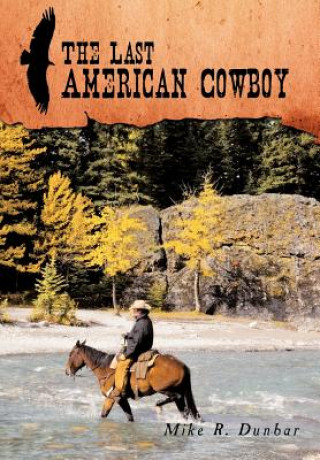 Book Last American Cowboy Mike R Dunbar