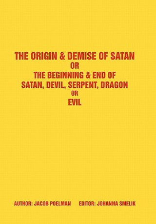 Könyv Origin & Demise of Satan Jacob Poelman