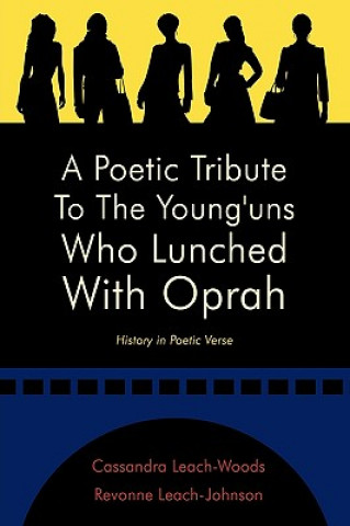 Carte Poetic Tribute To The Young'uns Who Lunched With Oprah Cassandra Leach-Johnson