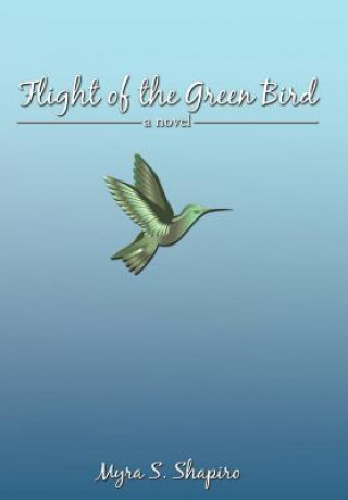 Carte Flight of the Green Bird Myra S Shapiro