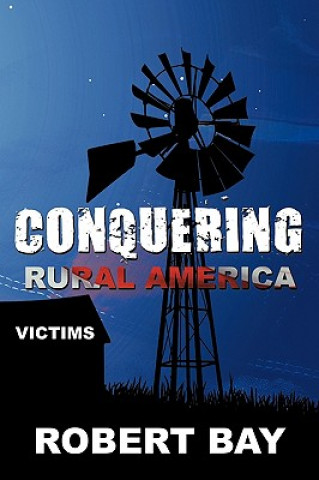 Knjiga Conquering Rural America Robert Bay