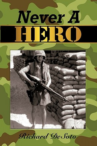 Knjiga Never A Hero Richard Desoto