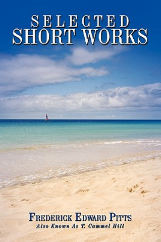 Knjiga Selected Short Works Frederick Edward Pitts