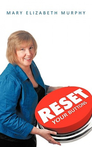 Knjiga RESET Your Buttons Mary Elizabeth Murphy