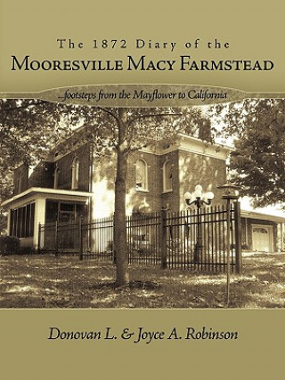 Kniha 1872 Diary of the Mooresville Macy Farmstead Joyce A Robinson