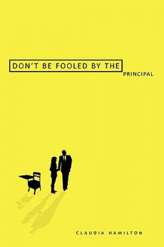 Книга Don't Be Fooled By the Principal Claudia Hamilton