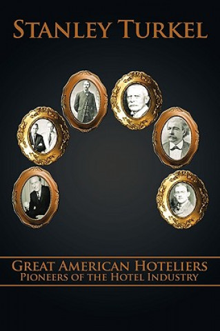 Kniha Great American Hoteliers Stanley Turkel