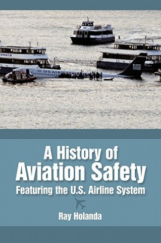 Könyv History of Aviation Safety Raymond Holanda