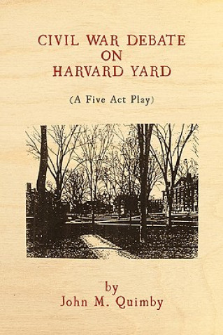 Buch Civil War Debate on Harvard Yard John M Quimby
