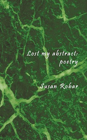 Knjiga Lost My Abstract Susan Robar