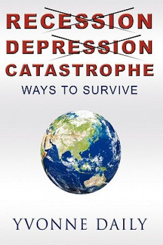Buch Recession, Depression, Catastrophe Yvonne Daily