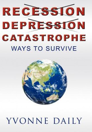 Könyv Recession, Depression, Catastrophe Yvonne Daily