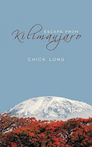 Kniha Escape from Kilimanjaro Chick Lung