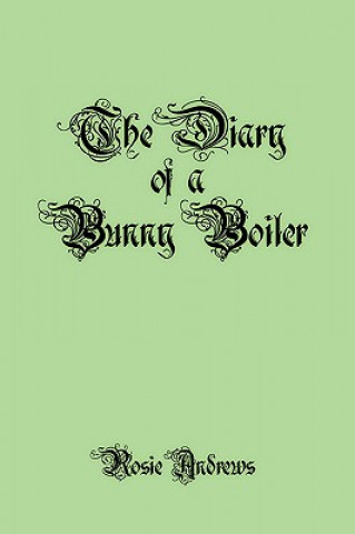 Kniha Diary of a Bunny Boiler Rosie Andrews