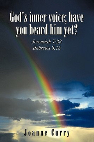 Libro God's Inner Voice; Have You Heard Him Yet? Joanne Curry