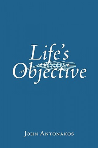 Книга Life's Objective John Antonakos