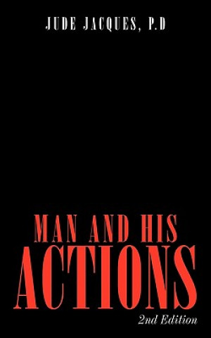 Kniha Man and His Actions P D Jude Jacques