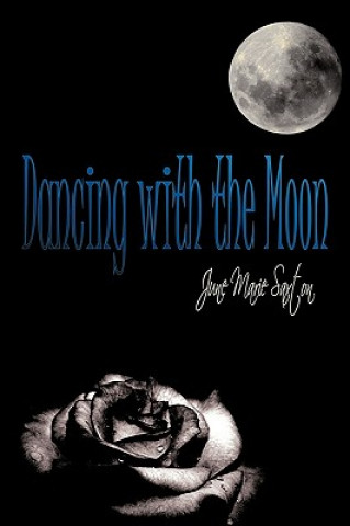 Kniha Dancing with the Moon June Marie Saxton