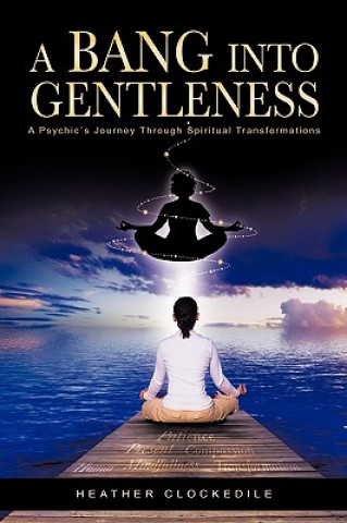 Livre Bang Into Gentleness Heather Clockedile