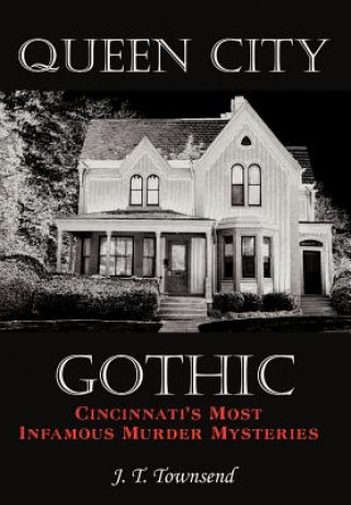 Könyv Queen City Gothic J T Townsend