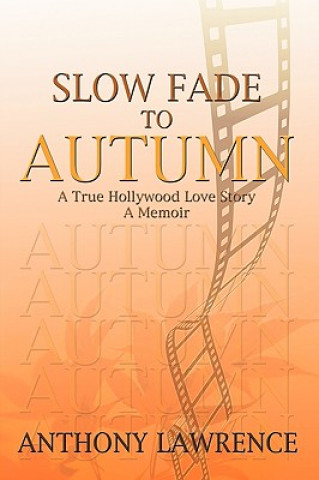Könyv Slow Fade to Autumn Professor Anthony Lawrence