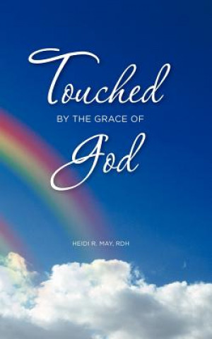 Carte Touched by the Grace of God Heidi R May Rdh