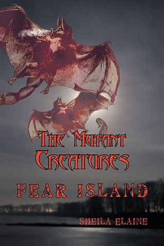 Knjiga Mutant Creatures Sheila Elaine