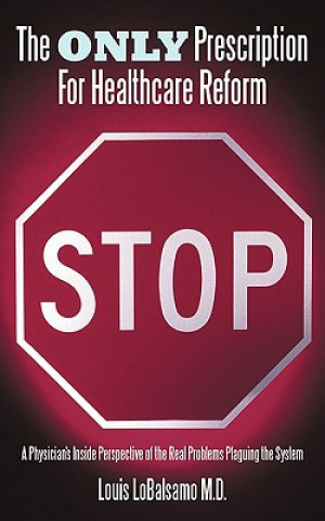 Carte Only Prescription For Healthcare Reform Louis Lobalsamo M D
