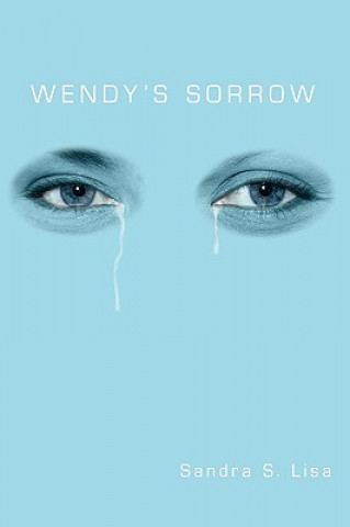 Könyv Wendy's Sorrow Sandra S Lisa