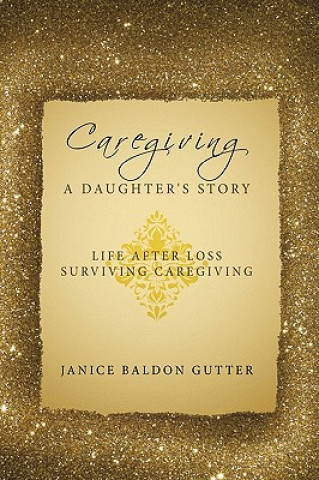 Kniha Caregiving Janice Baldon Gutter