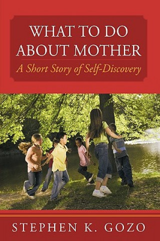 Carte What to Do About Mother Stephen K Gozo
