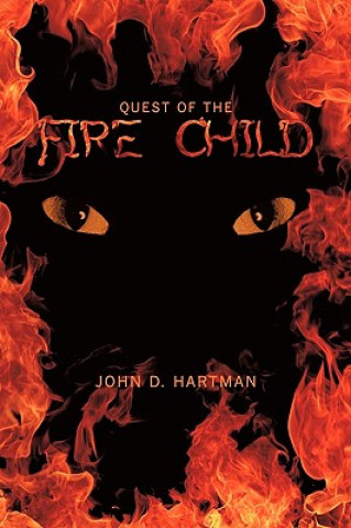 Книга Quest of the Fire Child John D Hartman