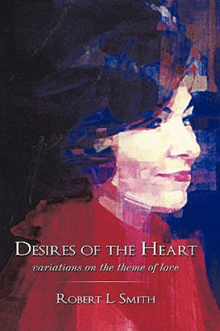 Kniha Desires of the Heart Robert L Smith