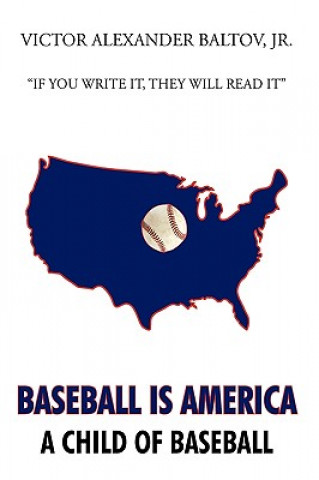 Book Baseball is America Jr Victor Alexander Baltov